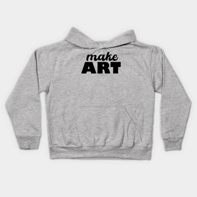 Make ART Kids Hoodie by Heartsake